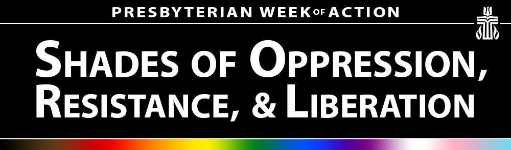 page banner with them of 2021 week of action - Shades of Oppression, Resistance, & Liberation