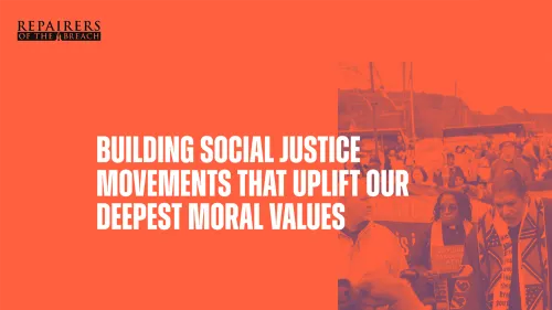 Repairers of the Breach Information with quote, "Building social justice movements that uplift our deepest moral values"
