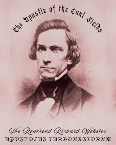 A portrait photo of the Rev. Richard Webster with "The Apostle of the Coal Fields" edited overtop.