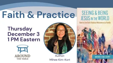 Faith & Practice Webinar: Seeing & Being Jesus in the World