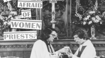 Small white text blocks that ask the question: Who's Afraid of Women Priests? Displayed over top of an image of two women offering communion in a church sanctuary.