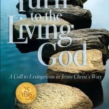 Turn to the Living God:  A Call to Evangelism in Jesus Christ's Way