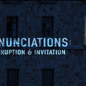Advent Series—Annunciations: Disruption and Invitation